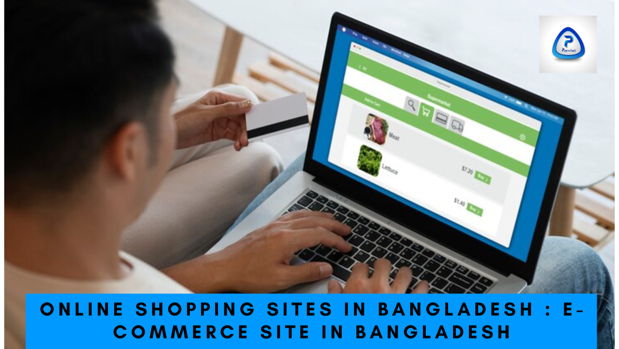 Online shopping sites in Bangladesh : E-Commerce site in Bangladesh